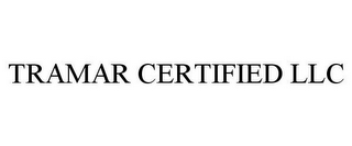 TRAMAR CERTIFIED LLC