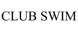 CLUB SWIM