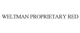 WELTMAN PROPRIETARY RED