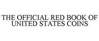 THE OFFICIAL RED BOOK OF UNITED STATES COINS