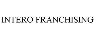 INTERO FRANCHISING