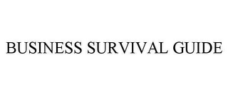 BUSINESS SURVIVAL GUIDE