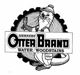 WERNEKE OTTER BRAND WATER/WOODSTAINS