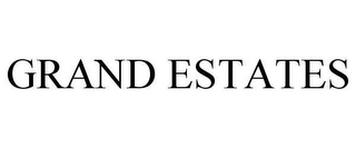 GRAND ESTATES