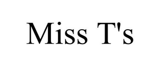 MISS T'S