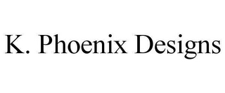 K. PHOENIX DESIGNS