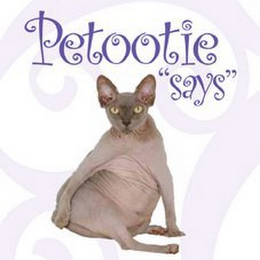 PETOOTIE "SAYS"