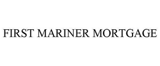 FIRST MARINER MORTGAGE