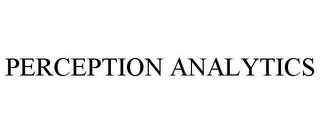 PERCEPTION ANALYTICS