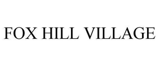 FOX HILL VILLAGE