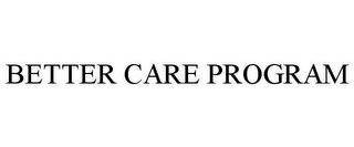 BETTER CARE PROGRAM