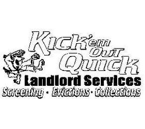 KICK'EM OUT QUICK LANDLORD SERVICES SCREENING · EVICTIONS · COLLECTIONS