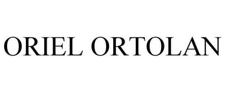 ORIEL ORTOLAN