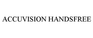 ACCUVISION HANDSFREE