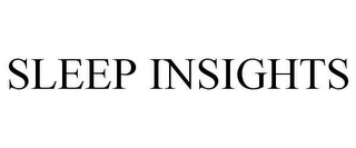 SLEEP INSIGHTS