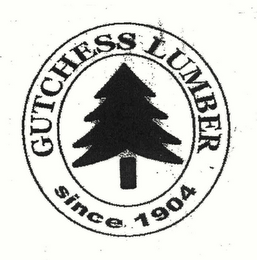 GUTCHESS LUMBER SINCE 1904