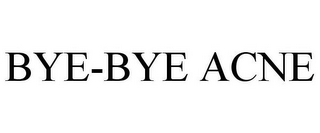 BYE-BYE ACNE