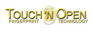 TOUCH 'N OPEN FINGERPRINT TECHNOLOGY