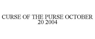 CURSE OF THE PURSE OCTOBER 20 2004