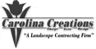 CAROLINA CREATIONS "A LANDSCAPE CONTRACTING FIRM" DESIGN BUILD MANAGE