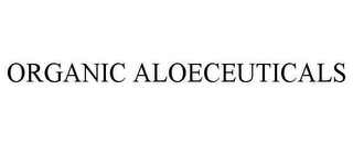 ORGANIC ALOECEUTICALS