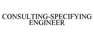 CONSULTING-SPECIFYING ENGINEER