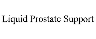 LIQUID PROSTATE SUPPORT