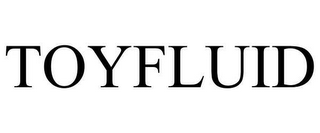 TOYFLUID