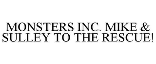 MONSTERS INC. MIKE & SULLEY TO THE RESCUE!