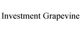 INVESTMENT GRAPEVINE