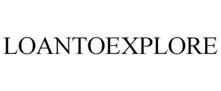 LOANTOEXPLORE