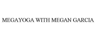 MEGAYOGA WITH MEGAN GARCIA