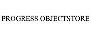 PROGRESS OBJECTSTORE