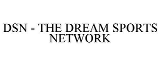 DSN - THE DREAM SPORTS NETWORK