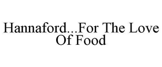 HANNAFORD...FOR THE LOVE OF FOOD