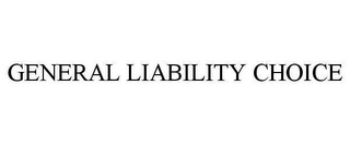 GENERAL LIABILITY CHOICE