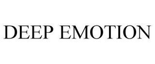 DEEP EMOTION