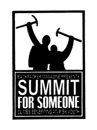 BACKPACKER MAGAZINE PRESENTS SUMMIT FOR SOMEONE CLIMBS BENEFITING AT-RISK YOUTH