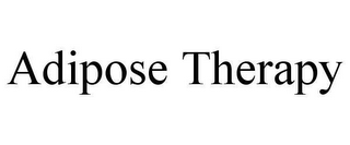 ADIPOSE THERAPY