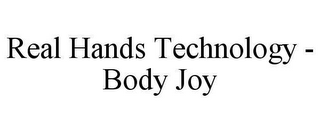 REAL HANDS TECHNOLOGY - BODY JOY