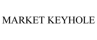 MARKET KEYHOLE