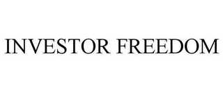 INVESTOR FREEDOM