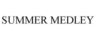 SUMMER MEDLEY