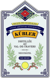 GRAIN NEUTRAL SPIRITS WITH HERBS AND SPICES SWISS ABSINTHE SUPERIEURE KÜBLER DISTILLÉ AU VAL-DE-TRAVERS NEUCHÂTEL SUISSE