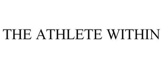 THE ATHLETE WITHIN