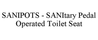 SANIPOTS - SANITARY PEDAL OPERATED TOILET SEAT