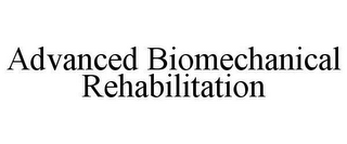 ADVANCED BIOMECHANICAL REHABILITATION