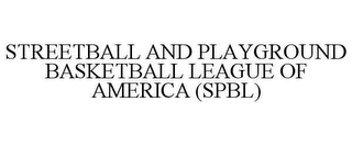 STREETBALL AND PLAYGROUND BASKETBALL LEAGUE OF AMERICA (SPBL)