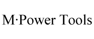 M·POWER TOOLS