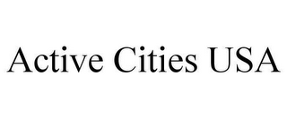 ACTIVE CITIES USA